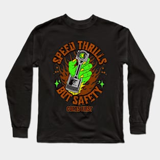 Speed Thrills But Safety Comes First Racing Piston Rod Long Sleeve T-Shirt